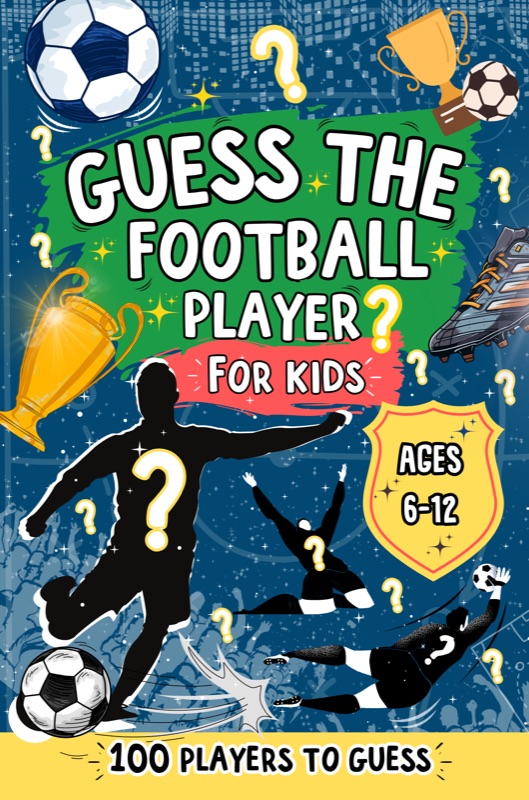 Guess The Football Player For Kids For Ages 6-12 cover